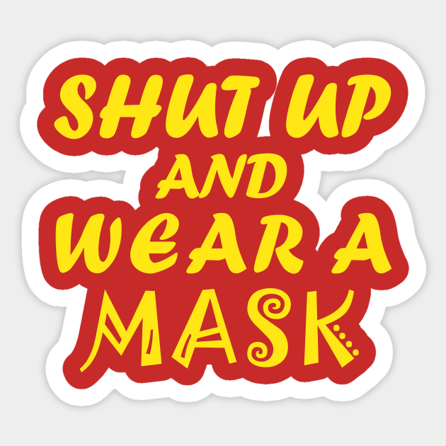 Shut Up And Wear A Mask! Sticker by CreativeLimes